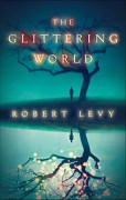 The Glittering World - Robert Levy