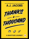 Thanks A Thousand: A Gratitude Journey - A.J. Jacobs