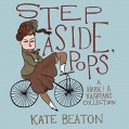 Step Aside, Pops: A Hark! A Vagrant Collection - Kate Beaton