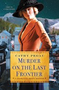 Murder on the Last Frontier (A Charlotte Brody Mystery) - Cathy Pegau