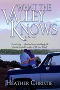 What The Valley Knows - Heather Christie