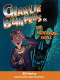 Charlie Bumpers vs. the Squeaking Skull - Bill Harley,Adam Gustavson