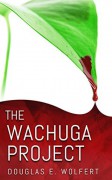 The Wachuga Project - Douglas E. Wolfert