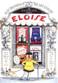 Eloise: The Ultimate Edition - Kay Thompson,Hilary Knight