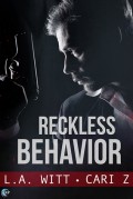 Reckless Behavior - L.A. Witt,Cari Meister