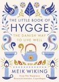 The Little Book of Hygge: The Danish Way to Live Well - Meik Wiking