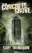 The Concrete Grove  - Gary McMahon
