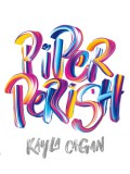 Piper Perish - Kayla Cagan