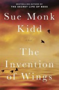 The Invention of Wings: A Novel - Sue Monk Kidd