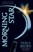 Morning Star: Book III of The Red Rising Trilogy - Pierce Brown