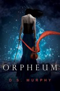 Orpheum (Part One): A Dark Fantasy Romance - James D. Murphy