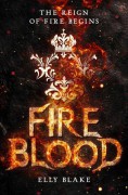 Fireblood (The Frostblood Saga) - Elly Blake