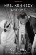 Mrs. Kennedy and Me: An Intimate Memoir - Clint Hill,Lisa McCubbin