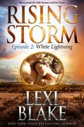 White Lightning: Episode 2 (Rising Storm) - Lexi Blake,Julie Kenner,Dee Davis