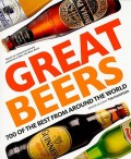 Great Beers: 700 of the Best from Around the World - Tim Hampson