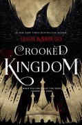 Crooked Kingdom: A Sequel to Six of Crows - Leigh Bardugo