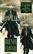 How Like a God - Brenda W. Clough