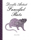 Doodle Artist - Fanciful Rats: A colouring book for grown ups - Annette Rand