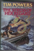 The Stress of Her Regard - Tim Powers