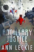 Ancillary Justice - Ann Leckie