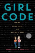 Girl Code: Gaming, Going Viral, and Getting It Done - Andrea Gonzales,Sophie Houser