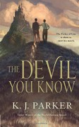 The Devil You Know - K. J. Parker