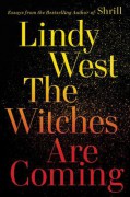 The Witches Are Coming - Lindy West