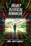 Highly Illogical Behavior - John Corey Whaley