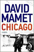 Chicago: A Novel - David Mamet