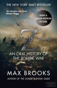 World War Z: An Oral History of the Zombie War - Max Brooks