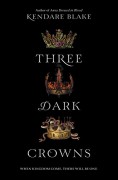 Three Dark Crowns - Kendare Blake