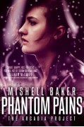 Phantom Pains (The Arcadia Project) - Mishell Baker