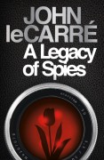 A Legacy of Spies: A Novel - John le Carré