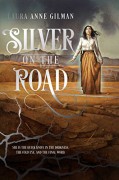 Silver on the Road (The Devil's West) - Laura Anne Gilman