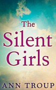 The Silent Girls - Ann Troup