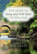 Fairy and Folk Tales of Ireland - W. B. Yeats