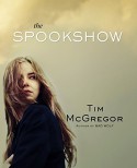 The Spookshow: (Book 1) - Tim McGregor
