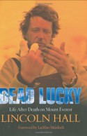 Dead Lucky: Life After Death on Mount Everest - Lincoln Hall