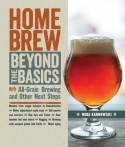 Homebrew Beyond the Basics: All-Grain Brewing and Other Next Steps - Mike Karnowski