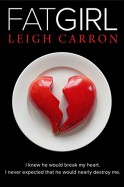 FAT GIRL (A Provocative Romance Book 1) - Leigh Carron