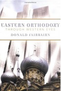 Eastern Orthodoxy through Western Eyes - Donald Fairbairn