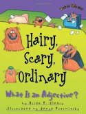 Hairy, Scary, Ordinary: What Is an Adjective? - Brian P. Cleary, Jenya Prosmitsky