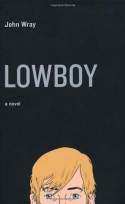 Lowboy - John Wray