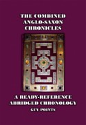 The Combined Anglo-Saxon Chronicles : A Ready-Reference Abridged Chronicle. - Guy Points