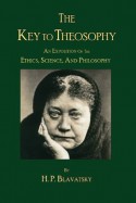 The Key to Theosophy - H. P. Blavatsky, Theosophy Trust, The Editorial Board of