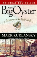 The Big Oyster: History on the Half Shell - Mark Kurlansky