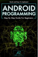 Think Android: Lean Android Programming FAST! (2nd Edition) - AZ Elite Publishing