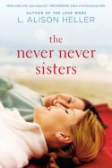 The Never Never Sisters - L. Alison Heller