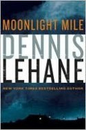 Moonlight Mile (Kenzie & Gennaro #6) - Dennis Lehane