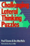 Challenging Lateral Thinking Puzzles - Paul Sloane, Des MacHale, Myron Miller